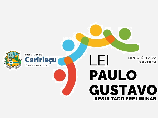 RESULTADO PRELIMINAR EDITAIS LEI PAULO GUSTAVO